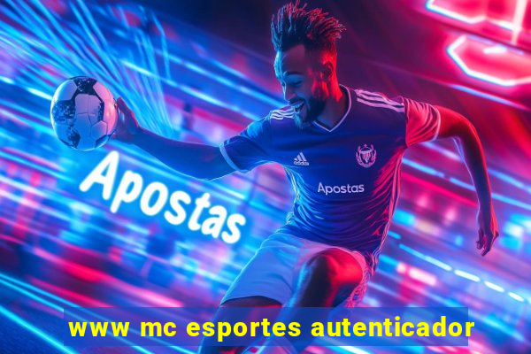 www mc esportes autenticador